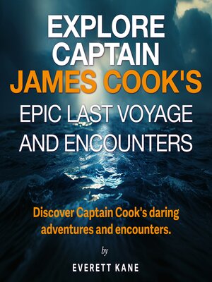 cover image of Explore Captain James Cook's Epic Last Voyage and Encounters